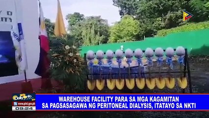 Download Video: Warehouse facility para sa mga kagamitan sa pagsasagawa ng peritoneal dialysis, itatayo sa NKTI