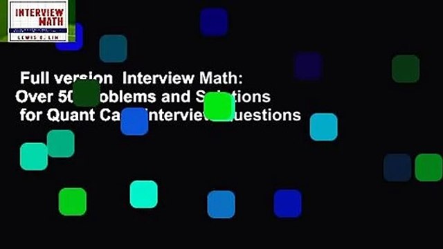 Full version Interview Math: Over 50 Problems and Solutions for Quant Case Interview Questions