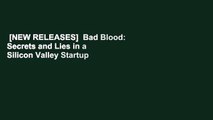 [NEW RELEASES]  Bad Blood: Secrets and Lies in a Silicon Valley Startup