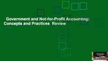 Government and Not-for-Profit Accounting: Concepts and Practices  Review