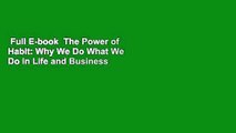 Full E-book  The Power of Habit: Why We Do What We Do in Life and Business Complete