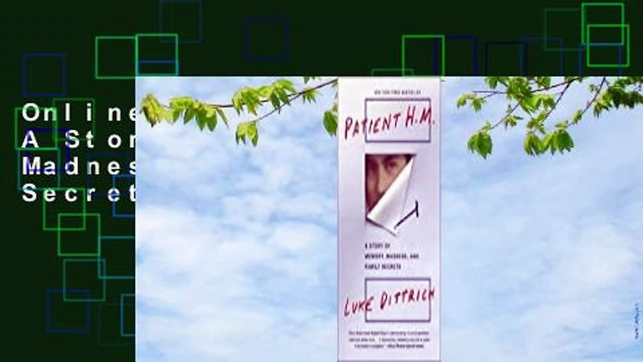 Online Patient H.M.: A Story of Memory, Madness, and Family Secrets  For Free