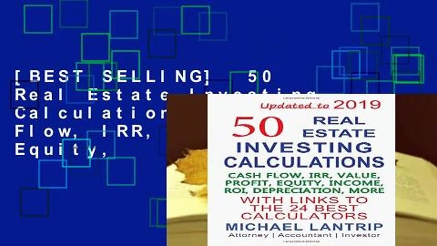 [BEST SELLING]  50 Real Estate Investing Calculations: Cash Flow, IRR, Value, Profit, Equity,