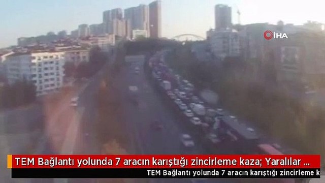 TEM Bağlantı yolunda 7 aracın karıştığı zincirleme kaza: Yaralılar var