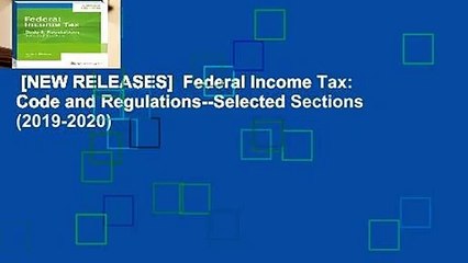 [NEW RELEASES]  Federal Income Tax: Code and Regulations--Selected Sections (2019-2020)