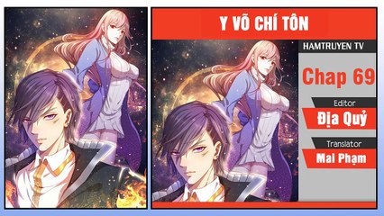 Y Võ Chí Tôn Chap 69-70