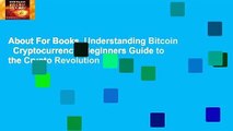 About For Books  Understanding Bitcoin   Cryptocurrency: Beginners Guide to the Crypto Revolution