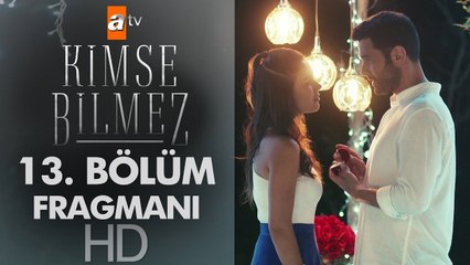 Kimse Bilmez 13.Bölüm Fragmanı