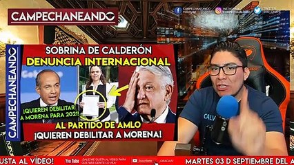 SOBRINA DE CALDERÓN HACE DENUNCIA INTERNACIONAL A AMLO
