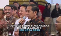 Jokowi Sebut Masyarakat Bisa Beli Lahan di Ibu Kota Baru Kalimantan Timur