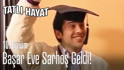 Başar eve sarhoş geldi! - Tatlı Hayat 10. Bölüm