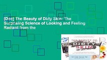 [Doc] The Beauty of Dirty Skin: The Surprising Science of Looking and Feeling Radiant from the