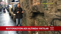 Restorasyon Adı Altında Yıktılar