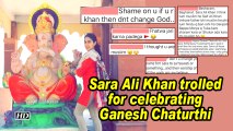 Sara Ali Khan trolled for celebrating Ganesh Chaturthi