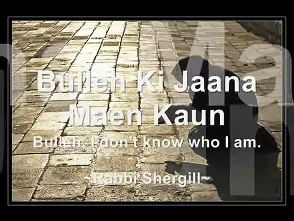 Bullah Ki Jaana Mai Kaun (with lyrics) - Rabbi Shergill - Sufi Music