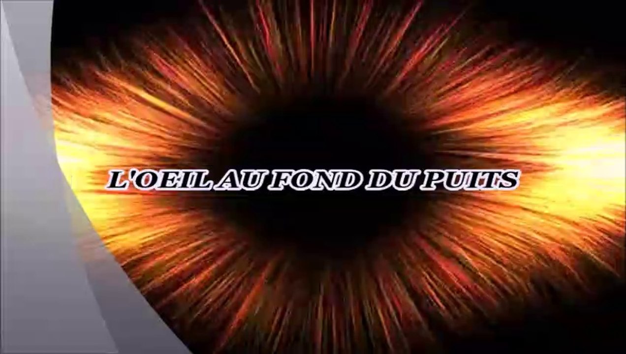 L’ŒIL AU FOND DU PUITS