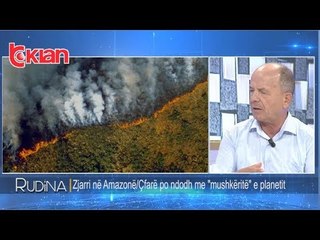 Rudina - Zjarri ne Amazone/ Çfare po ndodh me "mushkerite" e planetit! (04 shtator 2019)