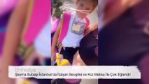 Şeyma Subaşı İstanbul'da İtalyan Sevgilisi ve Kızı Melisa İle Çok Eğlendi! | Şeyma Subaşı'nın İnstagram Hikayesi #Enmedya