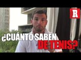 ¿Cuánto saben los tenistas del Abierto de Los Cabos sobre tenis?