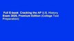 Full E-book  Cracking the AP U.S. History Exam 2020, Premium Edition (College Test Preparation)