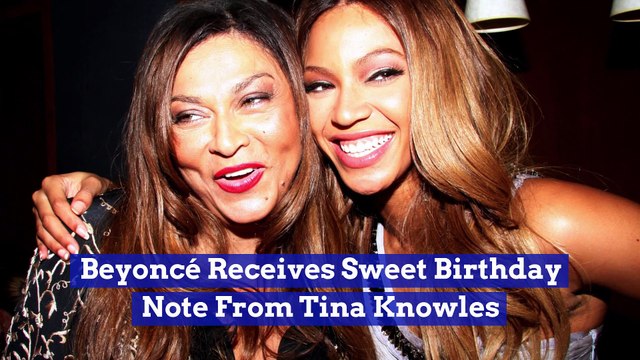 Beyoncé Receives Sweet Birthday Note From Tina Knowles