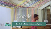 Google às voltas com nova investigação