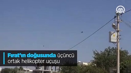 Fırat'ın doğusunda üçüncü ortak helikopter uçuşu