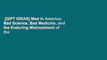 [GIFT IDEAS] Mad in America: Bad Science, Bad Medicine, and the Enduring Mistreatment of the