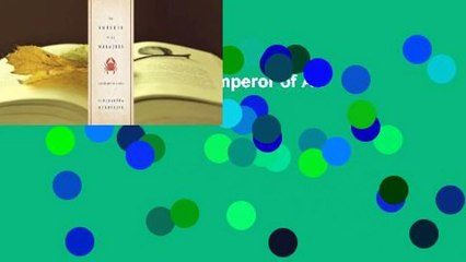 [MOST WISHED]  The Emperor of All Maladies