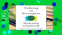 Full E-book  Talking to Strangers: What We Should Know about the People We Don t Know Complete