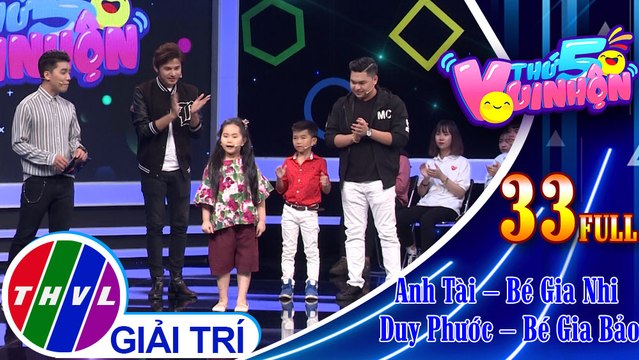 THVL | Thứ 5 vui nhộn - Tập 33: Diễn viên Anh Tài – Bé Gia Nhi, diễn viên Duy Phước – Bé Gia Bảo