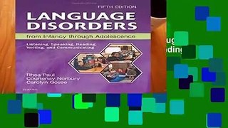 Language Disorders from Infancy through Adolescence: Listening, Speaking, Reading, Writing, and
