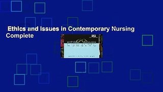 Ethics and Issues in Contemporary Nursing Complete