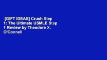 [GIFT IDEAS] Crush Step 1: The Ultimate USMLE Step 1 Review by Theodore X. O'Connell