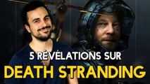 5 RÉVÉLATIONS SUR DEATH STRANDING