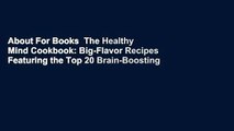 About For Books  The Healthy Mind Cookbook: Big-Flavor Recipes Featuring the Top 20 Brain-Boosting