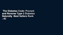 The Diabetes Code: Prevent and Reverse Type 2 Diabetes Naturally  Best Sellers Rank : #2