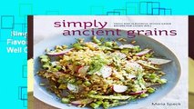 Simply Ancient Grains: Fresh and Flavorful Whole Grain Recipes for Living Well Complete