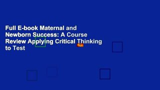 Full E-book Maternal and Newborn Success: A Course Review Applying Critical Thinking to Test