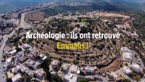 Archéologie : ils ont retrouvé Emmaüs !