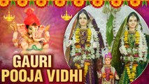 Gauri Pooja Vidhi | गौरी पूजा की विधी | Ganesh Chaturti 2019