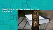 [Read] The Art of Over the Garden Wall  For Kindle