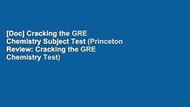 [Doc] Cracking the GRE Chemistry Subject Test (Princeton Review: Cracking the GRE Chemistry Test)