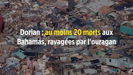 Dorian : au moins 20 morts aux Bahamas, ravagées par l'ouragan