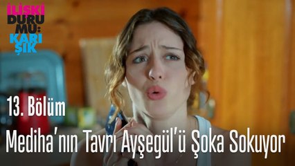 Mediha'nın tavrı Ayşegül'ü şoka sokuyor - İlişki Durumu Karışık 13. Bölüm