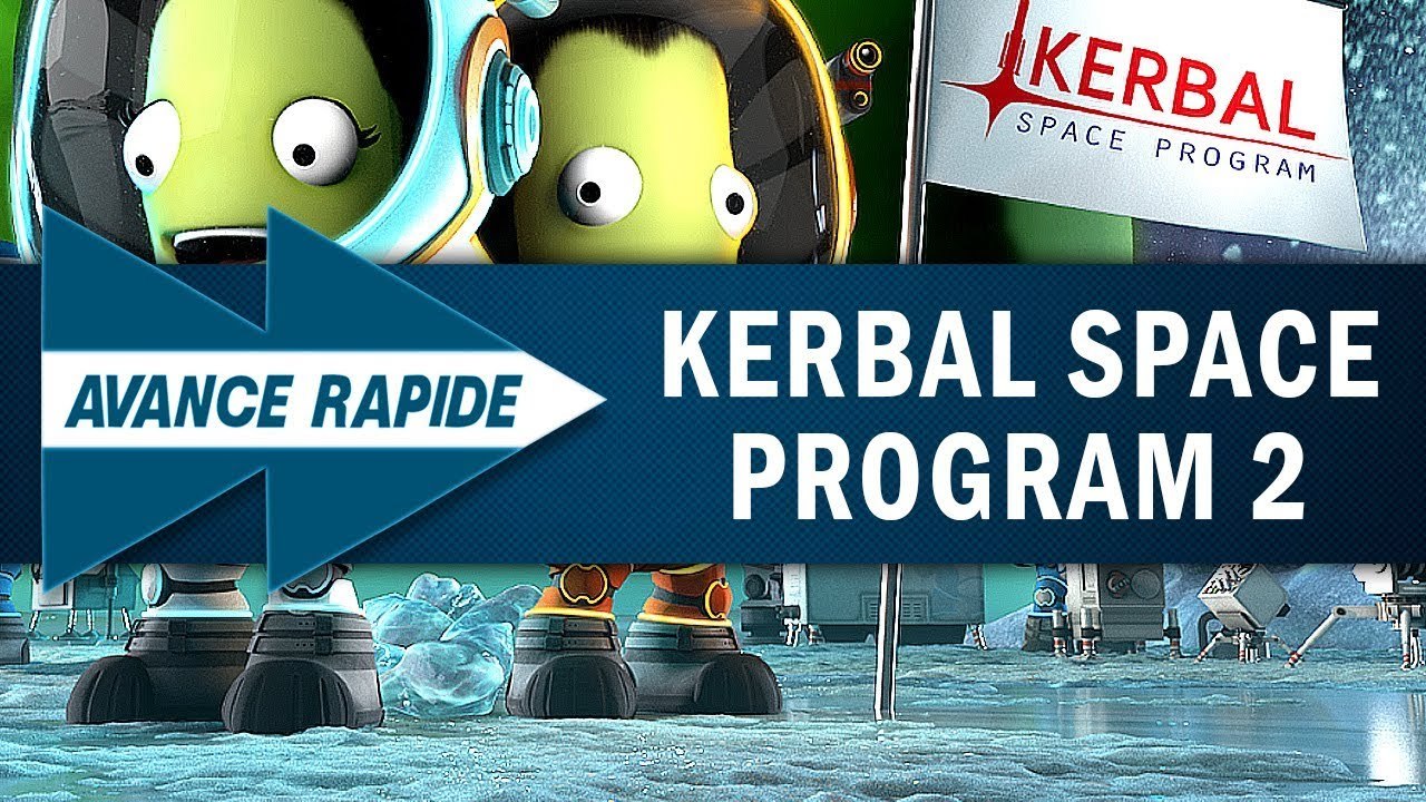 KERBAL SPACE PROGRAM 2 : Vers une formule enrichie ? | AVANCE RAPIDE