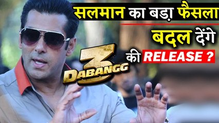 OMG- Salman Khan's DABANGG 3 To Get Postponed
