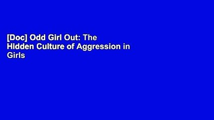 [Doc] Odd Girl Out: The Hidden Culture of Aggression in Girls