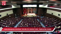 Cumhurbaşkanı Erdoğan ‘290 bin üye eksildi’ dedi, teşkilatını uyardı
