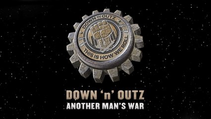 Down 'N' Outz - Another Man’s War